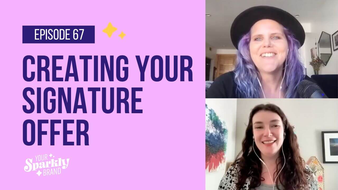 Creating Your Signature Offer - Your Sparkly Brand Podcast