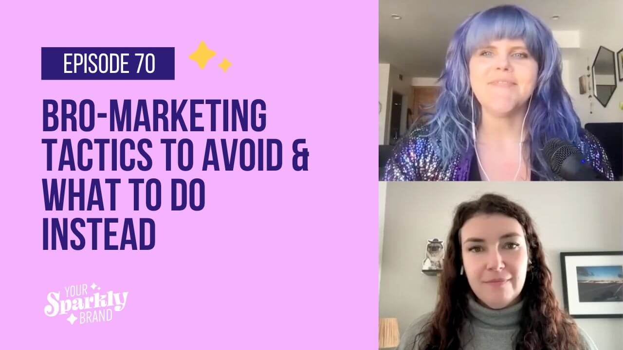 Your Sparkly Brand - Bro Marketing Tactics To Avoid & What To Do Instead